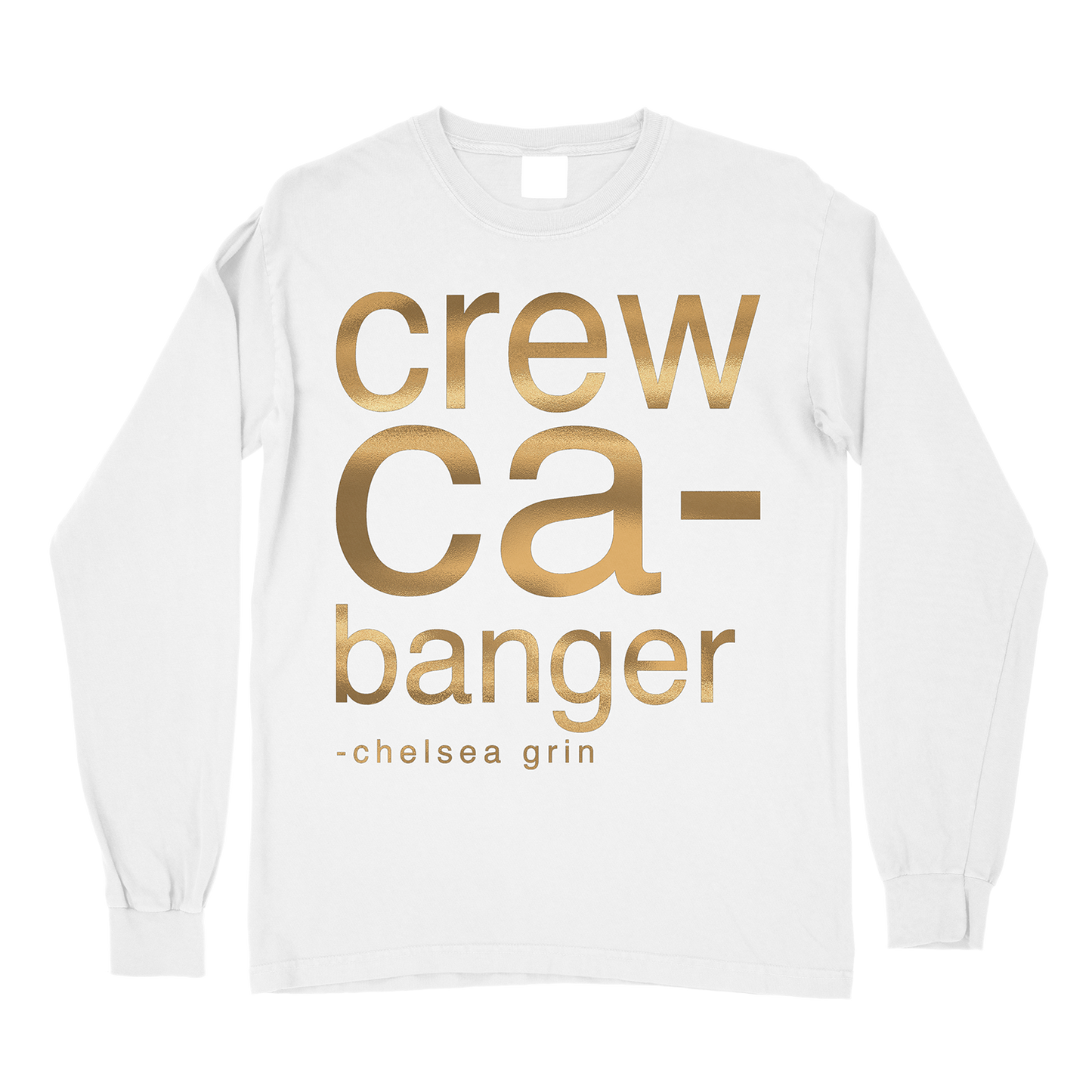 CREWCA-BANGER GOLD FOIL - LONGSLEEVE *pre-order*