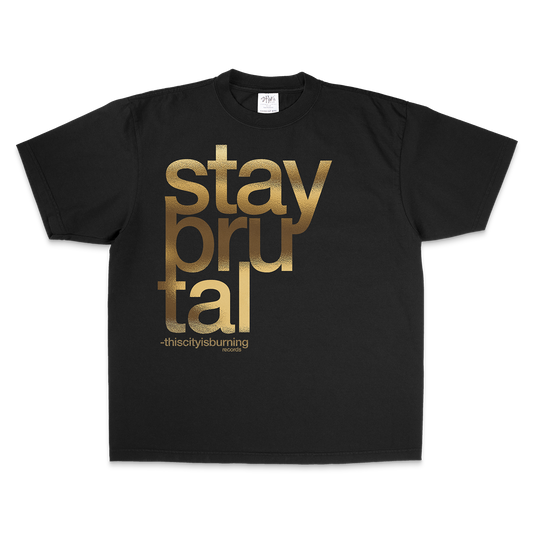 STAY BRUTAL GOLD FOIL - T-SHIRT (extras)